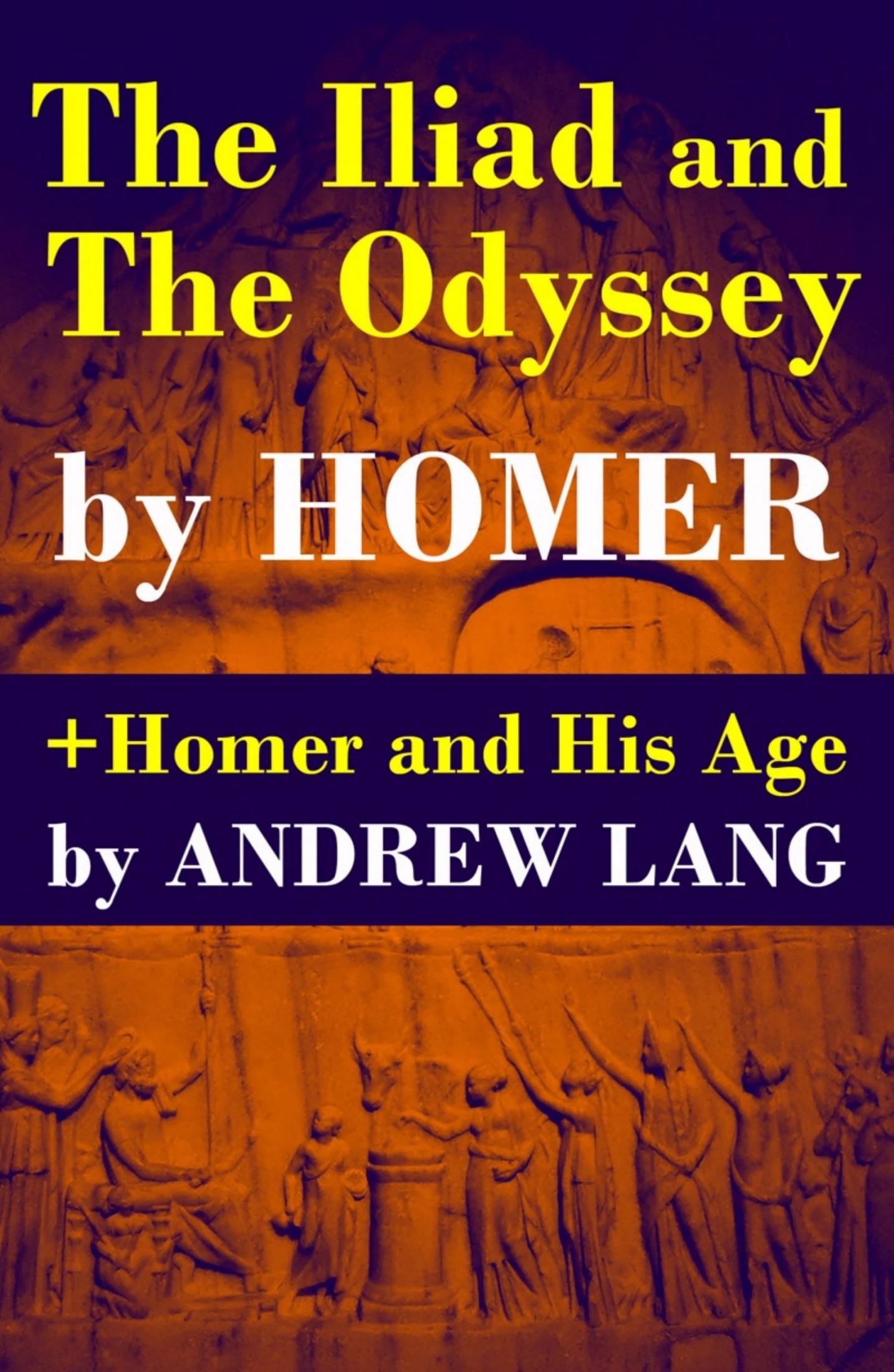 The Iliad and the Odyssey + Homer and His Age
