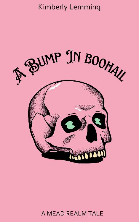 A Bump in Boohail: A Mead Realm Tale